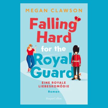 Buchcover "Falling hard for the royal Guard" von Megan Clawson