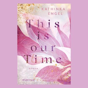Buchcover "This is our time" von Kathinka Engel