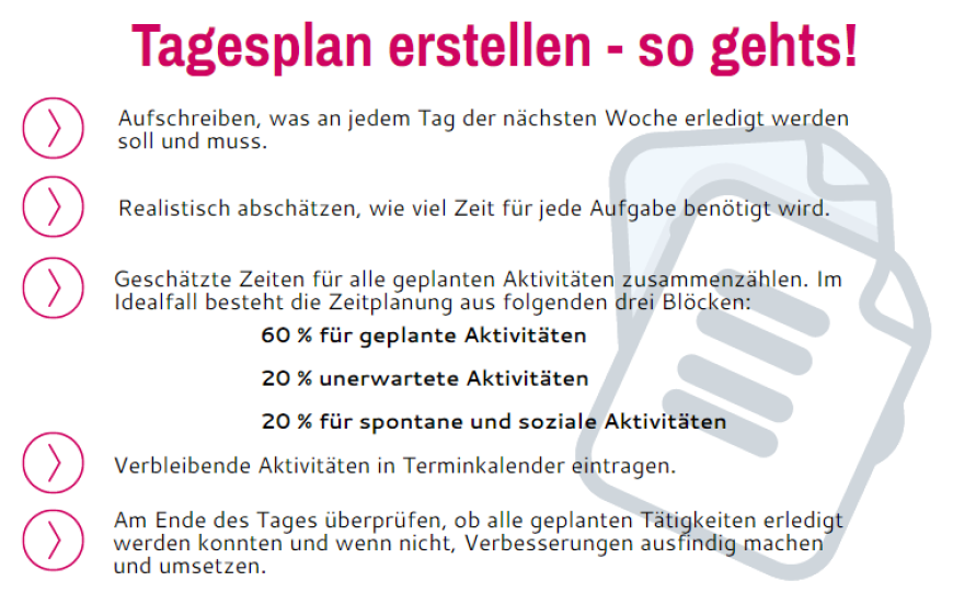 Ein Tagesplan hilft den Tag sinnvoll zu ordnen und führt zu weniger Stress.