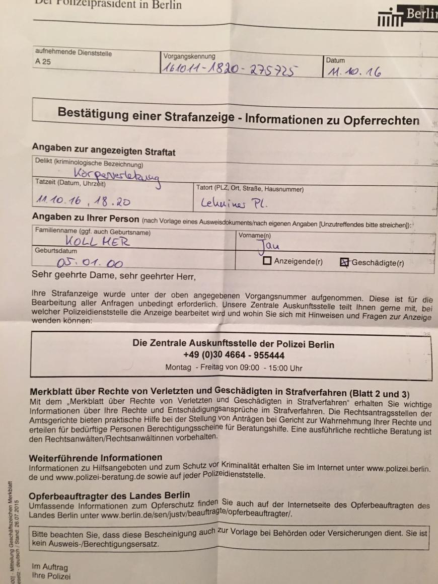 Strafanzeige! Die Polizei ermittelt wegen Körperverletzung.