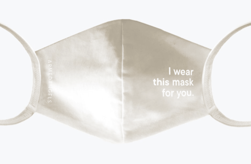 Die Masken des Labels ArmedAngels sind nicht nur super stylisch, sie tragen auch noch coole Botschaften, sind vegan und aus 100 Prozent Bio-Baumwolle. Beim Kauf einer Maske im Wert von je 10 Euro wird außerdem ein Betrag von 2 Euro an Ärzte ohne Grenzen gespendet.