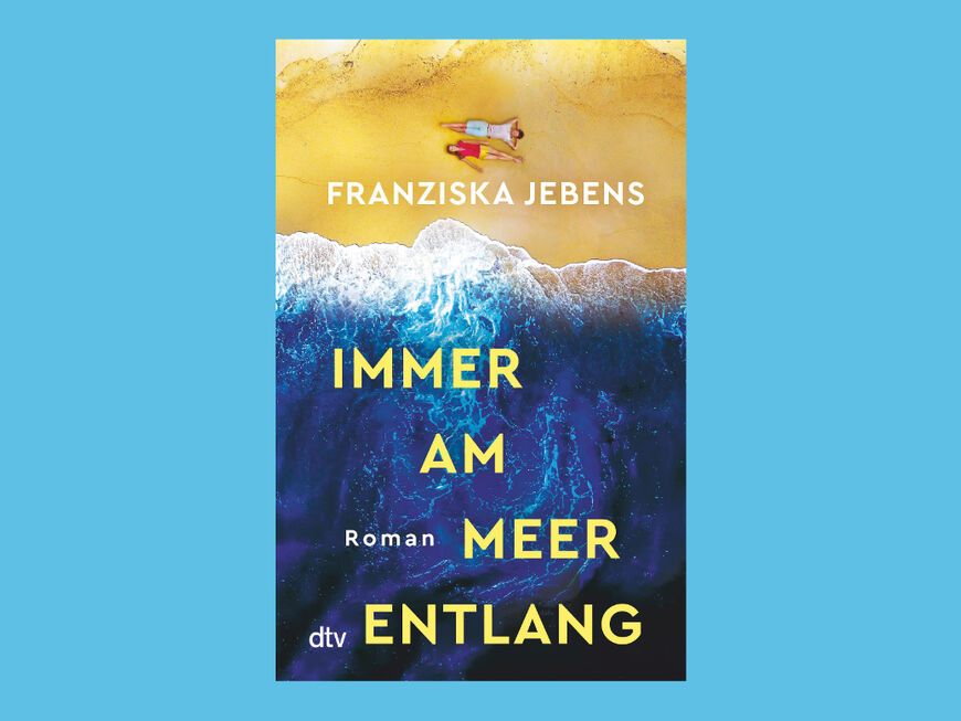 Buchcover "Immer am Meer entlang" von Franziska Jebens