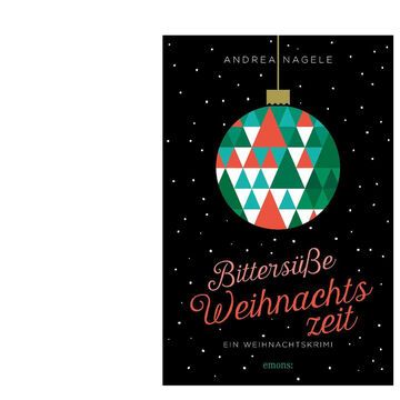 Weihnachtsbuch Krimi Bittersüße Weihnachtszeit von Andrea Nagele Cover