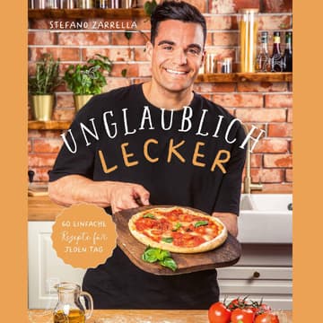 Buchcover Unglaublich lecker von Stefano Zarrella